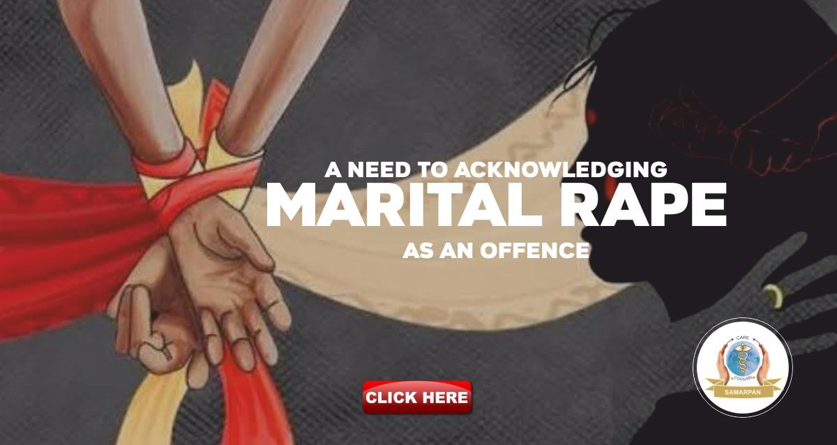A need to acknowledging Marital Rape as an Offence
