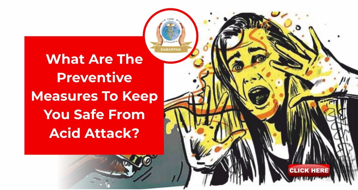 What are the preventive measures to keep you safe from acid attack?
