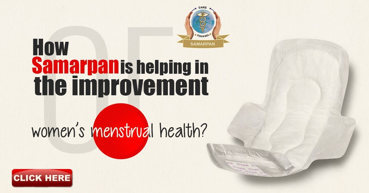 HOW SAMARPAN IS HELPING IN THE IMPROVEMENT OF WOMEN’S MENSTRUAL HEALTH?